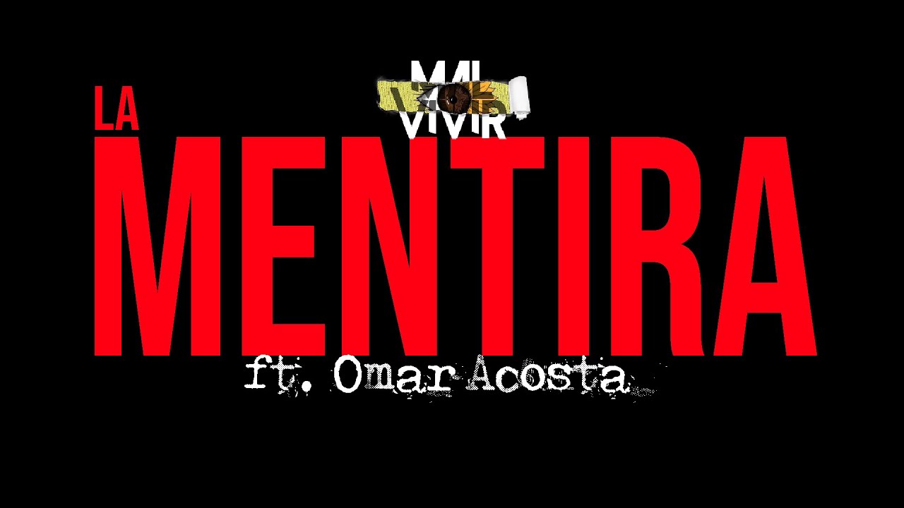 MalVivir ft. Omar Acosta - La Mentira