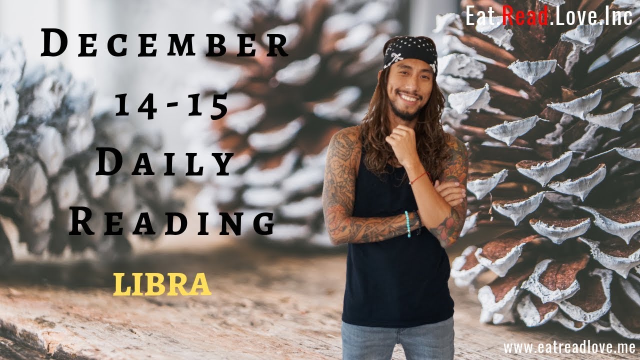LIBRA SOULMATE "IN THE END IS WHAT MATTERS" DEC 14-15 DAILY TAROT READING