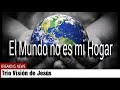 TRIO VISIÓN DE JESÚS - EL MUNDO NO ES MI HOGAR