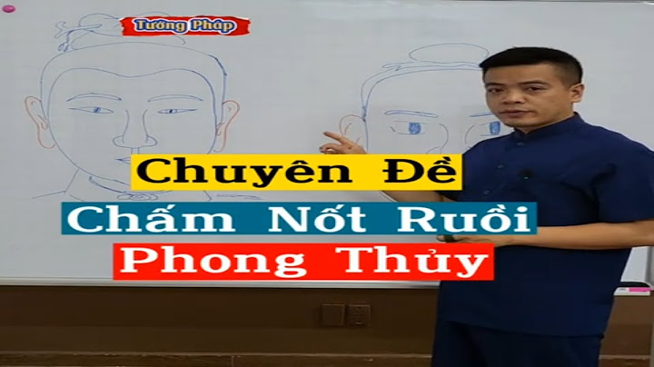 Review chấm nốt ruồi phong thủy năm 2024