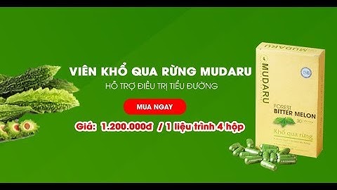 Viên Khổ Qua Rừng Mudaru - Hỗ Trợ Điều Trị Bệnh Tiểu Đường