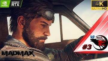 MAD MAX Gameplay Walkthrough Part 3 [4K 60FPS PC ULTRA] - No Commentary (FULL GAME)