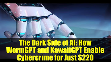 The Dark Side of AI: How WormGPT and KawaiiGPT Enable Cybercrime for Just $220