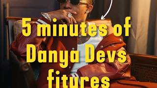 5 minutes of Danya Devs fiture verses only