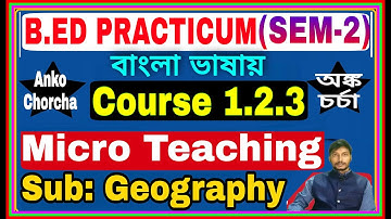 #1.2.3 Geography Subject Micro Teaching Simulation, B.Ed practicum (2nd Semester),Anko Chorcha