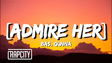 Bas - [Admire Her] ft. Gunna (Lyrics)