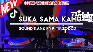 DJ SUKA SAMA KAMU SOUND KANE |   FYP TIKTOK BY DJ DPLEW