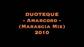 DUOTEQUE - Amarcord (Marascia Mix) 2010