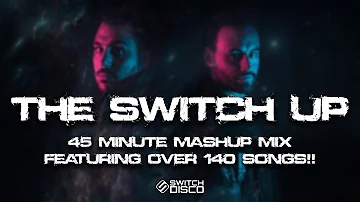 SWITCH DISCO - THE SWITCH UP **OVER 140 SONGS IN 45 MINUTES!!**