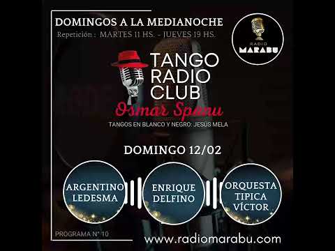TANGO RADIO CLUB / Programa N* 10 - 12/2/2023 #tangomarabu