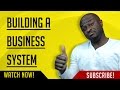 Building A Business System