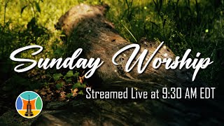 Sunday Worship | 8/2 at 9:30 AM EST