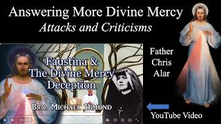 Answering More Criticisms of St. Faustina & Divine Mercy: Explaining the Faith with Fr. Chris Alar