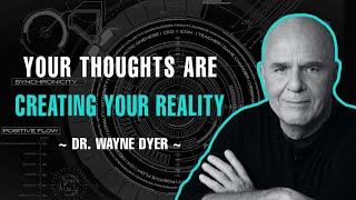 YOUR THOUGHTS ARE CREATING YOUR REALITY | FULL LECTURE | DR. WAYNES DYER
