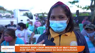 IRIGUENEWS : 500K CROP INSURANCE AT IBAT-IBANG AGRI INPUTS PARA SA IRIGA CITY FARMERS