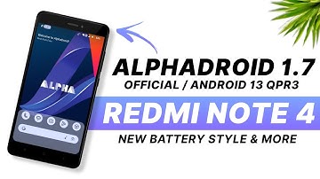 AlphaDroid 1.7 Official For Redmi Note 4 | Android 13 QPR3 | New Battery Styles & More Features