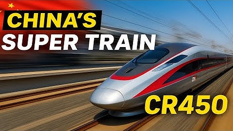 How China Built the World’s Fastest Conventional Train | CR450 Explained