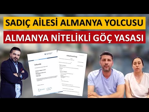 Sadıç Ailesi Almanya Yolcusu | Almanya Nitelikli Göç Yasası
