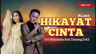 HIKAYAT CINTA | Voc : Evi Masamba feat Danang d'academy
