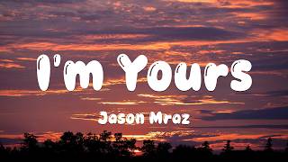 Jason Mraz - I'm Yours (Lyrics)