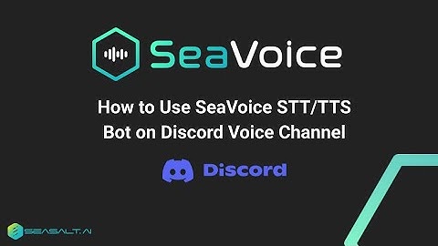 How to Use SeaVoice STT/TTS Bot on Discord Voice Channel | Seasalt.ai Speech-to-Text Text-to-Speech