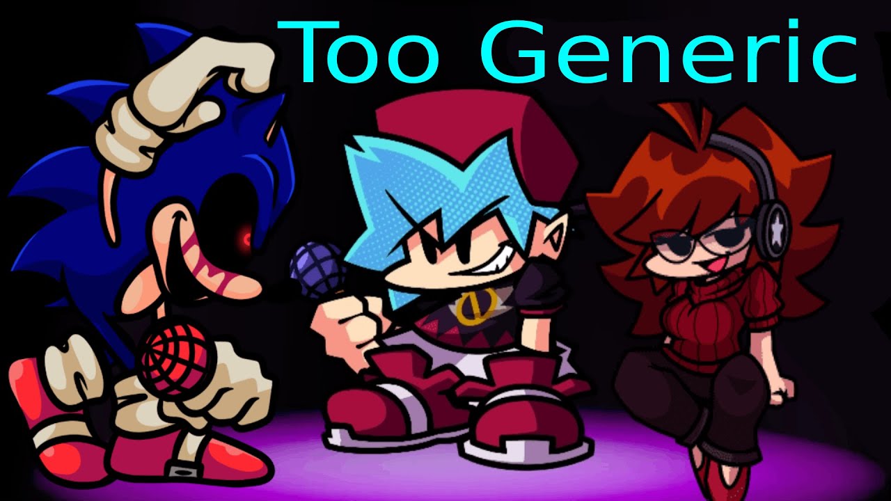 FNF:-) Too Generic ~ vs. Sonic.EXE (FAN CHART)