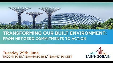 Replay : Transforming our built environment: from net-zero commitments to action