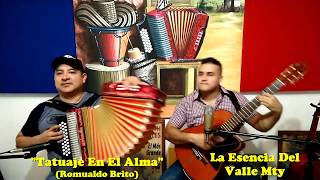 Tatuaje En El Alma (Romualdo Brito) #La_Esencia_Del_Valle