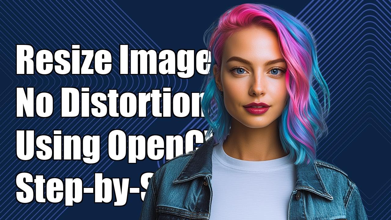How to Resize an Image Without Distortion Using OpenCV: A Step-by-Step ...