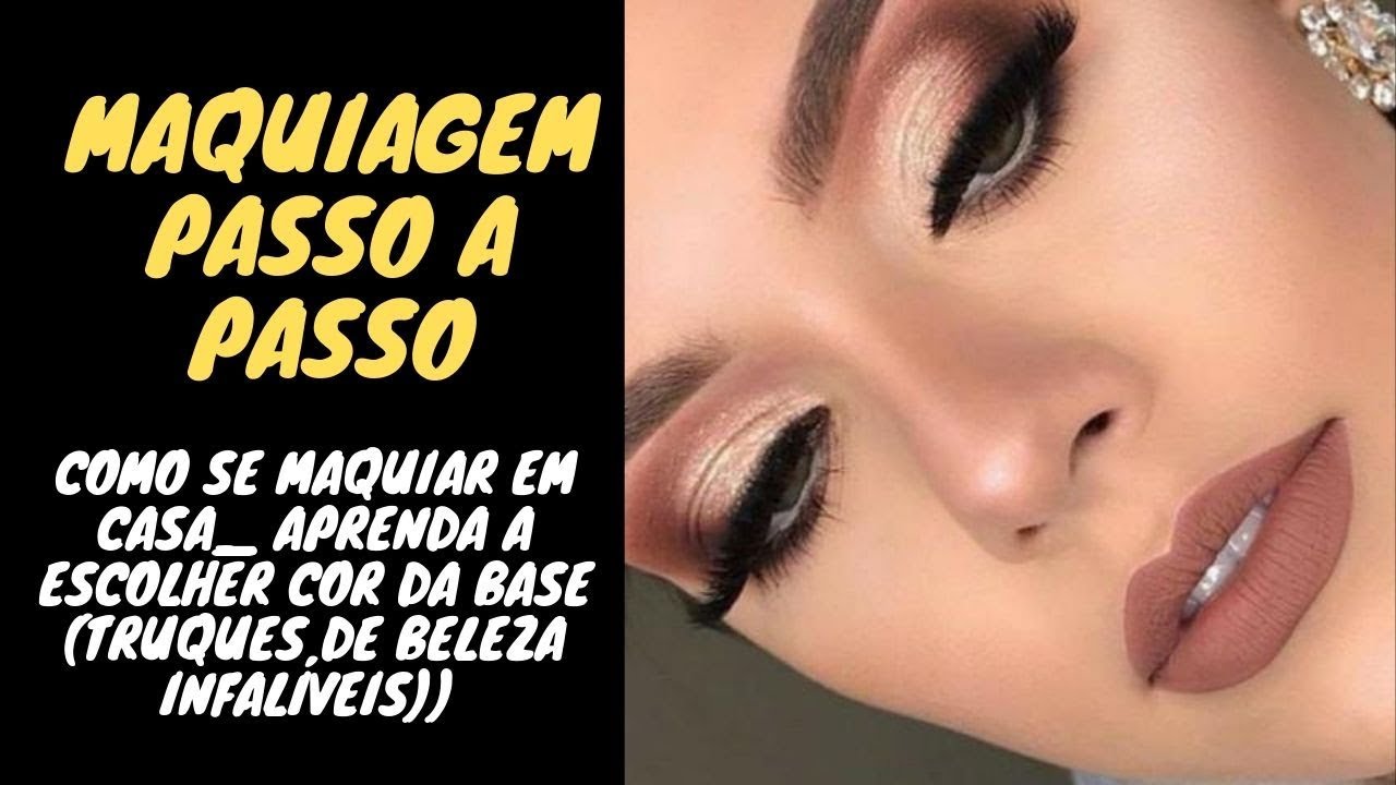 Maquiagem Passo a Passo - COMO SE MAQUIAR EM CASA_ Aprenda a escolher ...