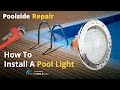 Poolside Repair: How To Install A Pool Light