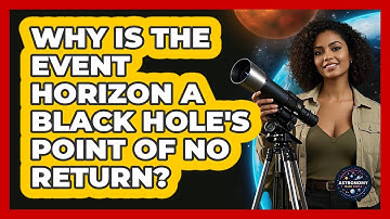Why Is The Event Horizon A Black Hole