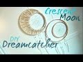 Crescent Moon Dreamcatcher ♥ DIY