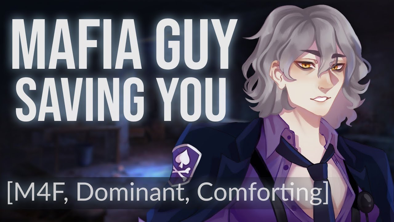 Saved by a Dominant Mafia Guy (M4F)(Dominant)(Strangers to ???)