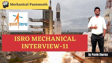 ISRO Mechanical Interview-11 | Interview Questions