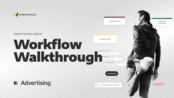 Workflow Walkthrough | Advertising | workstreams.ai