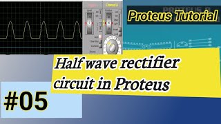 How to make half wave rectifier circuit in Proteus |Half wave rectifier|Proteus tutorial
