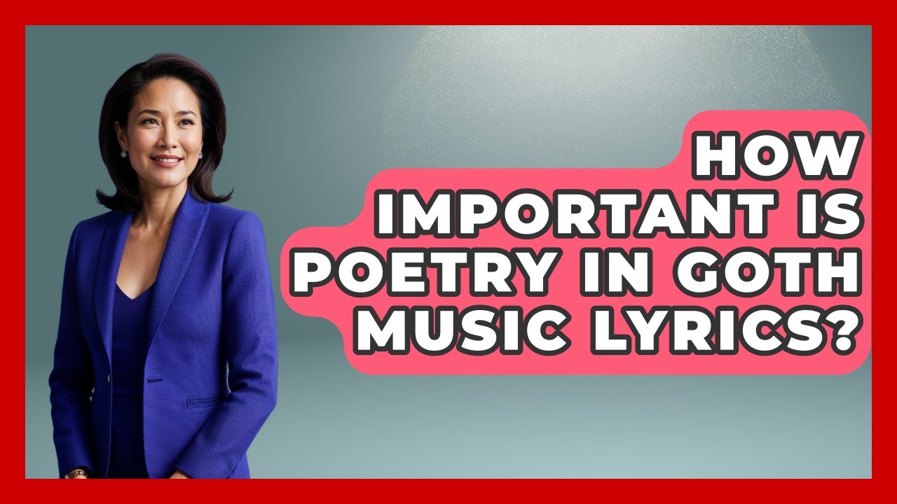 How Important Is Poetry In Goth Music Lyrics? - Goth Music Vault