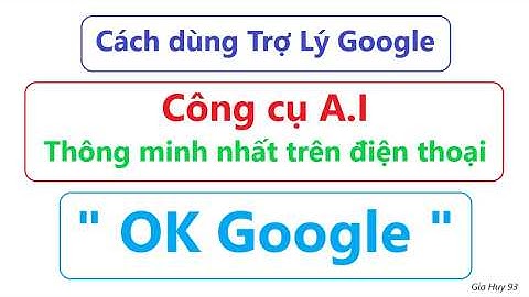 Cách sử dụng "Trợ Lý Ảo Google và Gemini" | Công cụ AI thông minh nhất trên điện thoại | OK Google