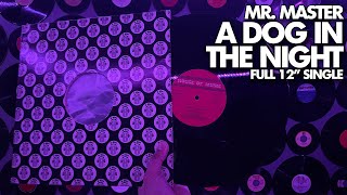 Video thumbnail of "Mr. Master - A Dog In The Night (FULL 12" Single)"