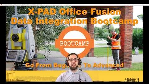 GeoMax Webinar - X-PAD Office Fusion Data Integration Bootcamp - From Beginner To Advanced | X-TOPO|