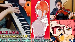 KICK BACK [Chainsaw Man OP] Epic Piano & Violin Duet Cover