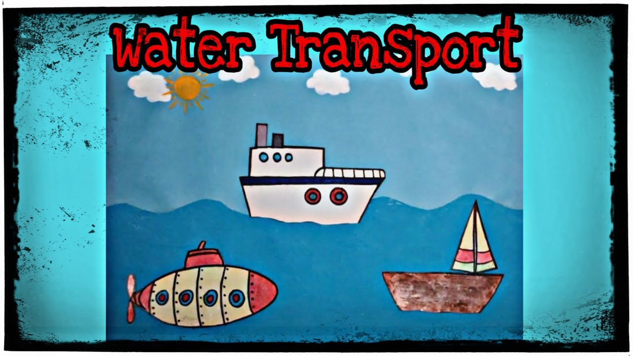Water Transport School Project Water Transport Activity Modes Of water-transport-school-project-water-transport-activity-modes-of