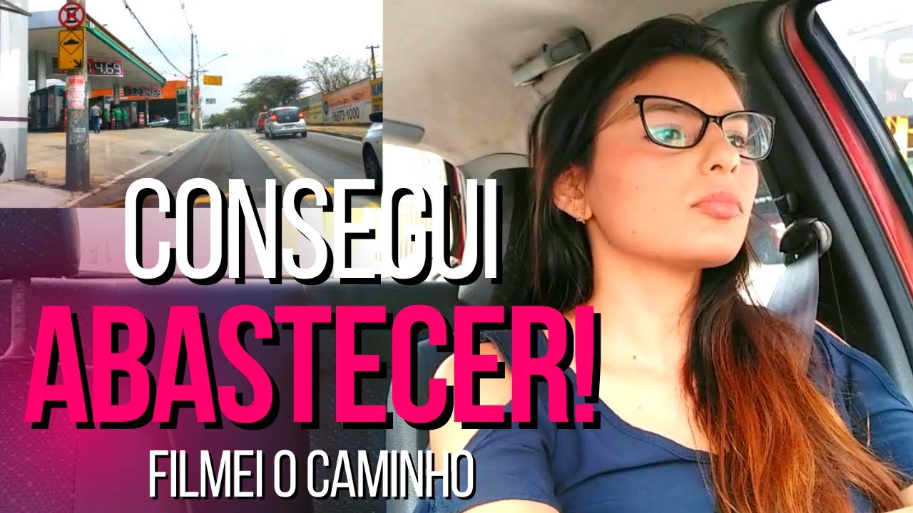ABASTECI O CARRO- FILMEI O CAMINHO!