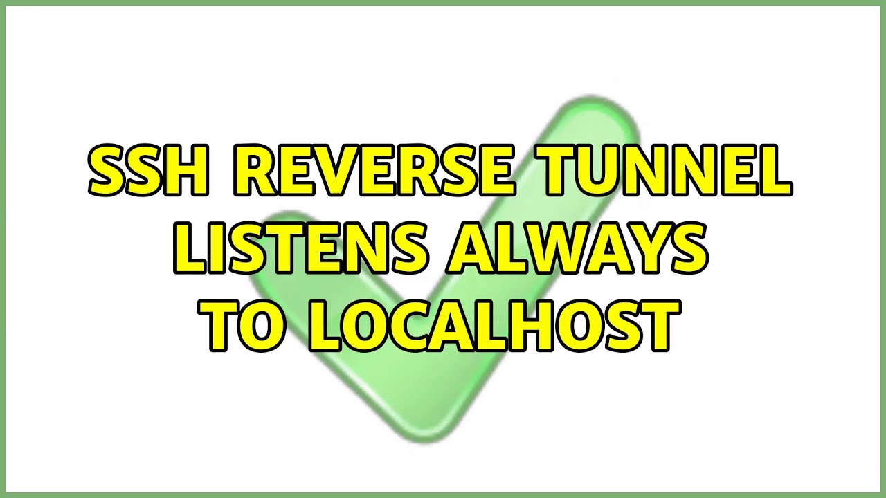 ssh reverse tunnel listens always to localhost - YouTube