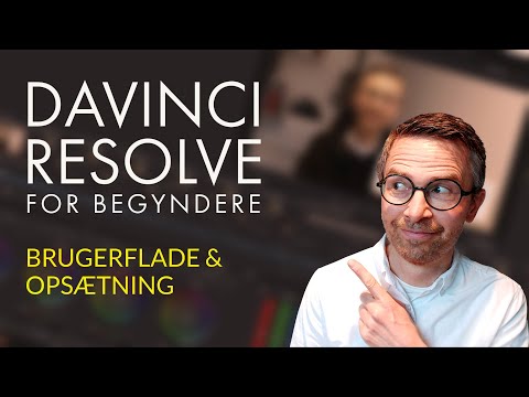 DaVinci Resolve for begyndere | Del 2: Brugerflade og opsætning