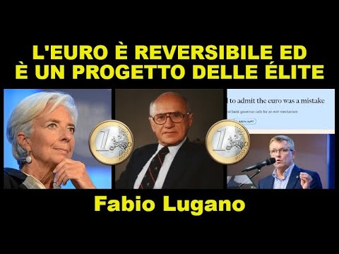 L'euro NON è irreversibile ed è un progetto delle élite | Fabio Lugano