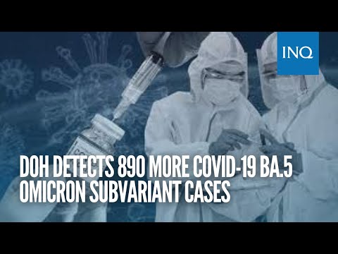 DOH detects 890 more COVID-19 BA.5 Omicron subvariant cases