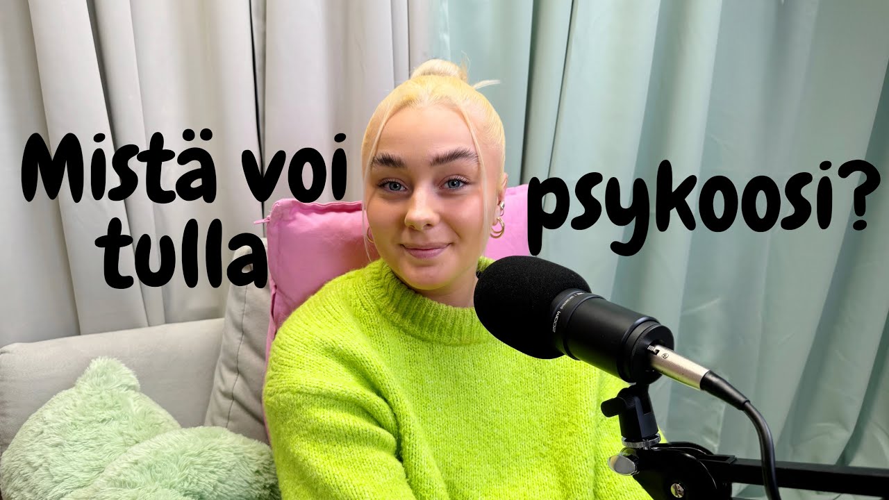 Traumaperäinen psykoosi - Miks asioista kannattaa puhua? / Vilma Lahtinen