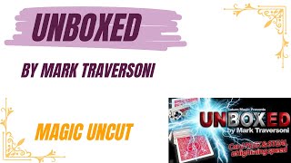 UNBOXED by Mark Traversoni - Magic Uncut #magic
